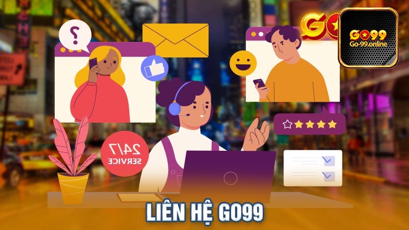 4 Cách liên hệ Go99 nhanh chóng và hiệu quả