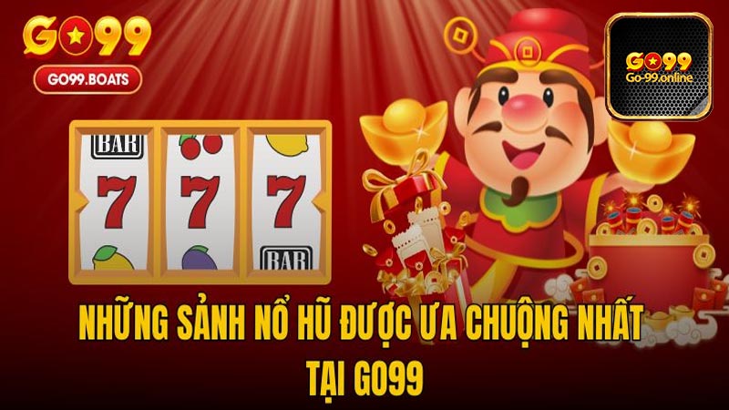 Chơi nổ hũ Go99 cần kinh nghiệm gì?